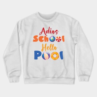 Adios School Hello Pool Crewneck Sweatshirt